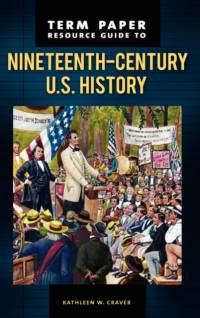 Term Paper Resource Guide to Nineteenth-Century U.S. History av Kathleen W. Craver