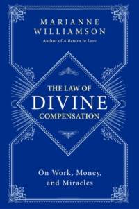 The Law of Divine Compensation av Marianne Williamson