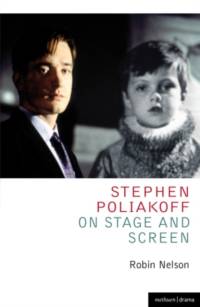 Stephen Poliakoff on Stage and Screen av Robin Nelson