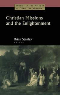 Christian Missions and the Enlightenment av Brian Stanley