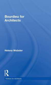 Bourdieu for Architects by Helena (Oxford Brookes University Webster