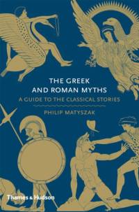The Greek and Roman Myths av Philip Matyszak