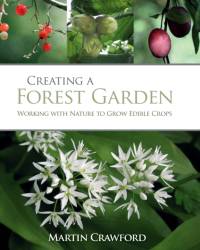Creating a Forest Garden av Martin Crawford
