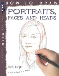 How To Draw Portraits, Faces And Heads av Mark Bergin