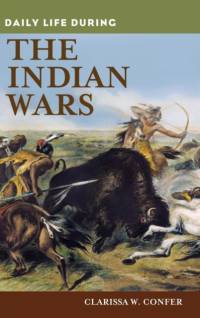 Daily Life during the Indian Wars av Clarissa Confer