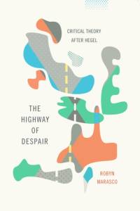 The Highway of Despair av Robyn Marasco