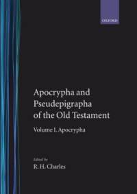 The Apocrypha and Pseudepigrapha of the Old Testament: The Apocrypha and Pseudepigrapha of the Old Testament av R. H. Charles
