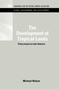 The Development of Tropical Lands av Michael Nelson