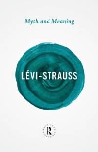 Myth and Meaning av Claude Levi-Strauss