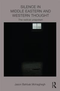 Silence in Middle Eastern and Western Thought av Jason (New Jersey City University Mohaghegh