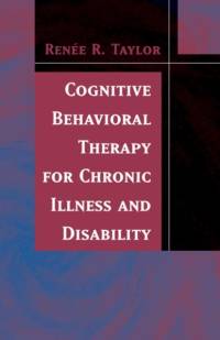 Cognitive Behavioral Therapy for Chronic Illness and Disability av Renee R. Taylor