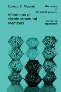 Vibrations of Elastic Structural Members av E.B. Magrab