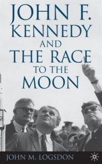 John F. Kennedy and the Race to the Moon av J. Logsdon