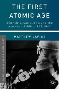The First Atomic Age av Matthew Lavine