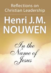 In the Name of Jesus av Henri J. M. Nouwen