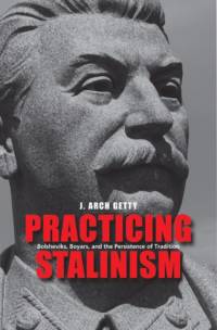 Practicing Stalinism av J. Arch Getty