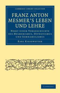 Franz Anton Mesmer's Leben und Lehre av Karl Kiesewetter