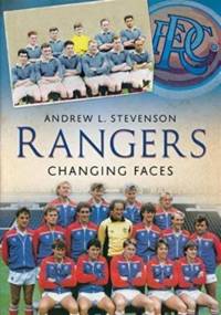 Rangers: Changing Faces av Andrew Stevenson