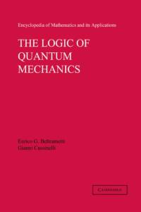The Logic of Quantum Mechanics: Volume 15 av Enrico G. (University of Genoa) Beltrametti