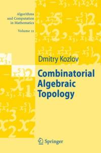 Combinatorial Algebraic Topology av Dimitry Kozlov