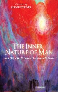 The Inner Nature of Man av Rudolf Steiner