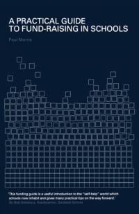 A Practical Guide to Fund-Raising in Schools av Paul Morris