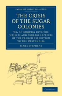 The Crisis of the Sugar Colonies av James Stephen