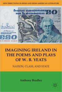 Imagining Ireland in the Poems and Plays of W. B. Yeats av A. Bradley