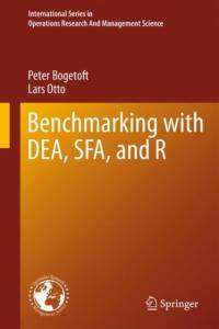 Benchmarking with DEA, SFA, and R av Peter Bogetoft
