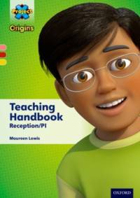 Project X Origins: PinkYellow Book Bands, Oxford Levels 1+-3: Teaching Handbook Reception/P1 av Maureen Lewis