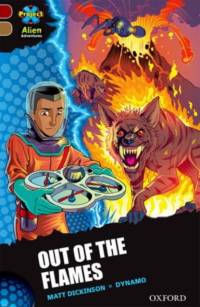 Project X Alien Adventures: Dark Red Book Band, Oxford Level 18: Out of the Flames av Matt Dickinson
