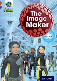 Project X Alien Adventures: Brown Book Band, Oxford Level 11: The Image Maker av Steve Cole