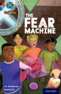 Project X Origins: Dark Red+ Book band, Oxford Level 19: Fears and Frights: The Fear Machine av J.A. Henderson