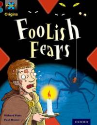 Project X Origins: Dark Red+ Book band, Oxford Level 19: Fears and Frights: Foolish Fears av Richard Platt