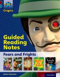 Project X Origins: Dark Red+ Book band, Oxford Level 19: Fears and Frights: Guided reading notes av James Clements