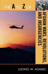 The A to Z of Afghan Wars, Revolutions and Insurgencies av Ludwig W. Adamec