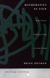 Mathematics as Sign av Brian Rotman