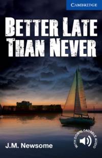 Better Late Than Never Level 5 Upper Intermediate av J. M. Newsome