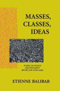 Masses, Classes, Ideas av Etienne Balibar