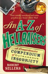 An A-Z of Hellraisers av Robert Sellers