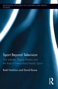 Sport Beyond Television av Brett (Monash University Hutchins