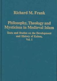 Philosophy, Theology and Mysticism in Medieval Islam av Richard M. Frank