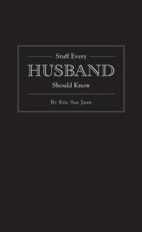 Stuff Every Husband Should Know av Eric San Juan