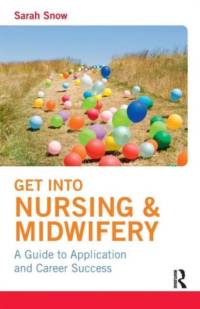 Get into Nursing & Midwifery av Sarah Snow