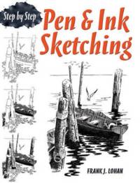 Pen & Ink Sketching Step by Step av Frank J. Lohan