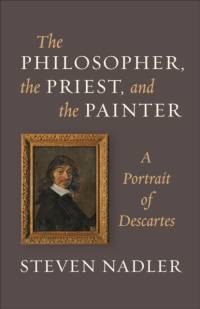 The Philosopher, the Priest, and the Painter av Steven Nadler
