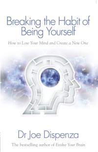 Breaking the Habit of Being Yourself av Dr Joe Dispenza