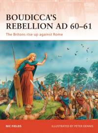 Boudicca’s Rebellion AD 60–61 av Nic Fields