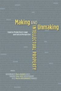 Making and Unmaking Intellectual Property av Mario Biagioli