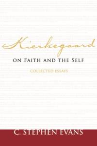 Kierkegaard on Faith and the Self av C. Stephen Evans